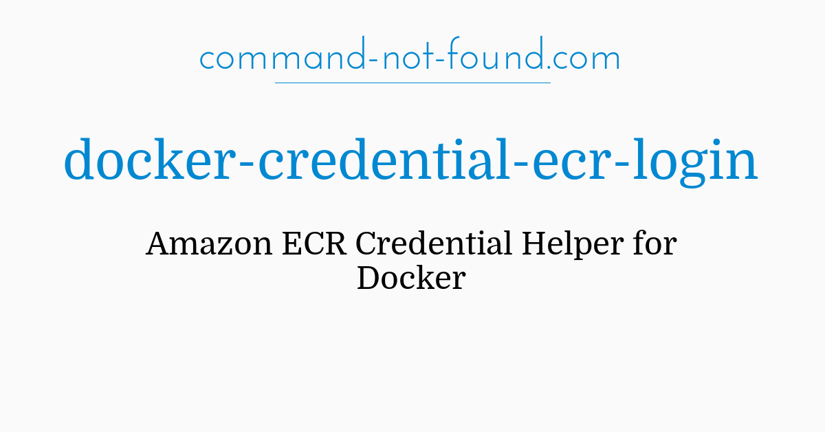 Command-Not-Found.Com – Docker-Credential-Ecr-Login