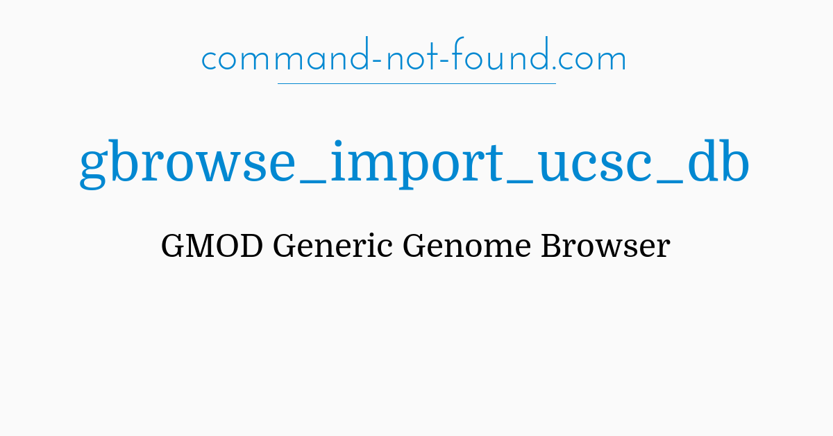 Command Not Found Com Gbrowse Import Ucsc Db