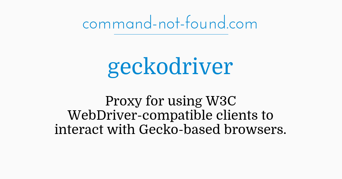 when to use gecko driver when to use gecko driver