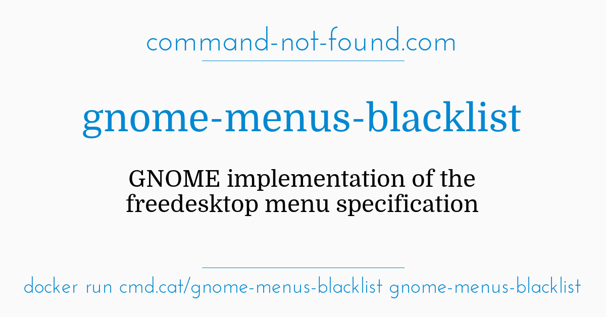 Command Not Found Com Gnome Menus Blacklist