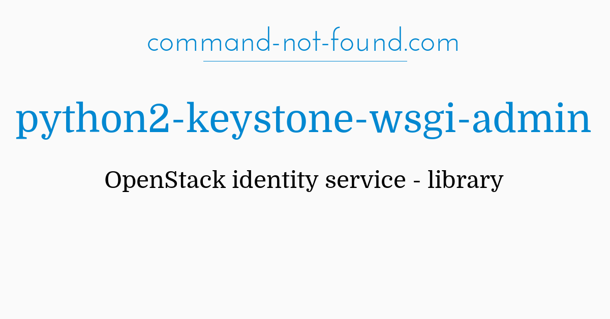 command-not-found.com – python2-keystone-wsgi-admin